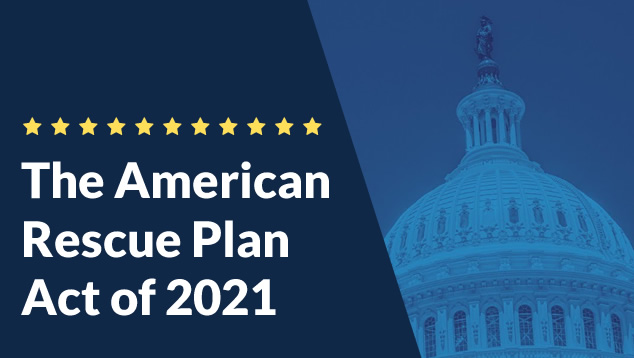 The American Rescue Plan Act of 2021